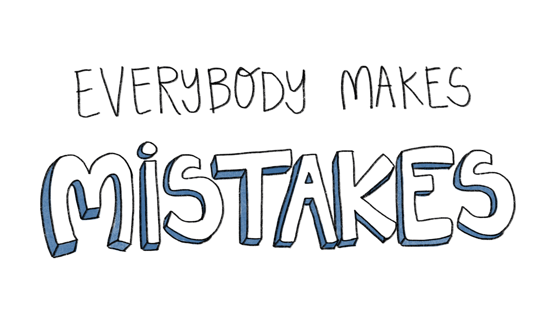 Everybody Makes Mistakes
